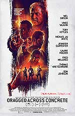 Poster film Dragged Across Concrete (2018) (2018) - unul dintre cele mai bune filme noi